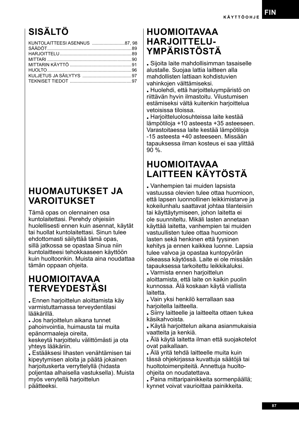 Huomautukset ja varoitukset, Huomioitavaa terveydestäsi, Huomioitavaa harjoittelu- ympäristöstä | Huomioitavaa laitteen käytöstä, Sisältö | Tunturi E80R User Manual | Page 87 / 112