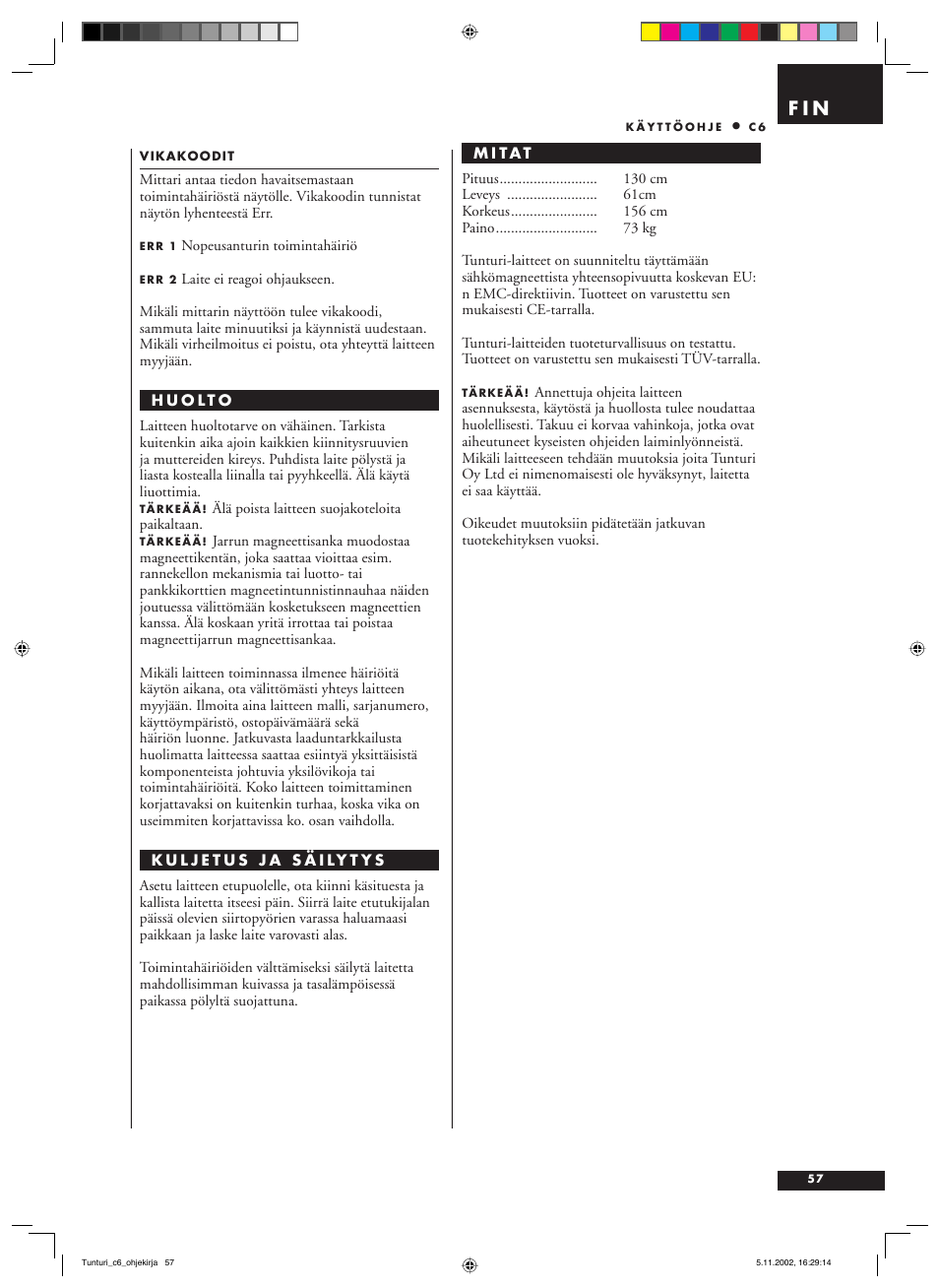 F i n | Tunturi C6 User Manual | Page 57 / 60