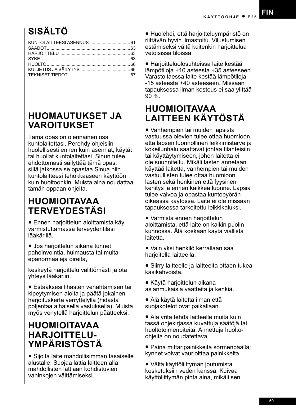 Huomautukset ja varoitukset, Huomioitavaa terveydestäsi, Huomioitavaa harjoittelu- ympäristöstä | Huomioitavaa laitteen käytöstä, Sisältö | Tunturi E25 User Manual | Page 59 / 68