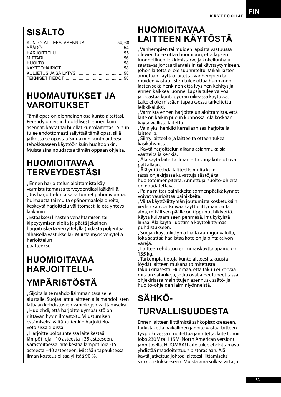Huomautukset ja varoitukset, Huomioitavaa terveydestäsi, Huomioitavaa harjoittelu- ympäristöstä | Huomioitavaa laitteen käytöstä, Sähkö- turvallisuudesta, Sisältö | Tunturi E30R User Manual | Page 53 / 72