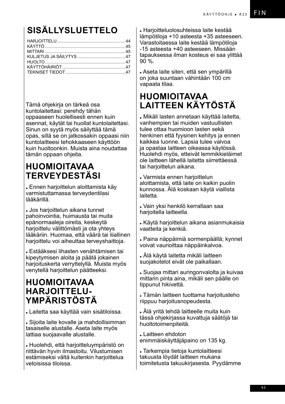 Huomioitavaa terveydestäsi, Huomioitavaa harjoittelu- ympäristöstä, Huomioitavaa laitteen käytöstä | Sisällysluettelo | Tunturi R25 User Manual | Page 43 / 58