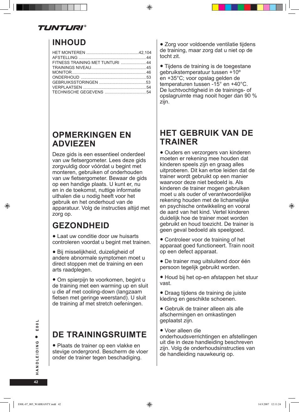 Opmerkingen en adviezen, Gezondheid, De trainingsruimte | Het gebruik van de trainer, Inhoud | Tunturi E80L User Manual | Page 42 / 114