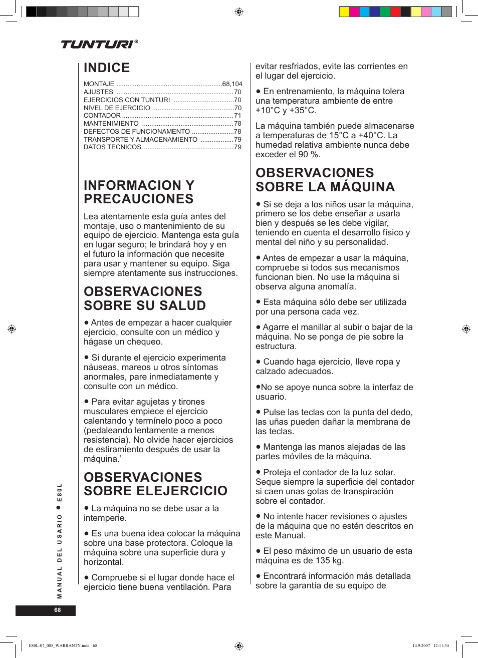 Informacion y precauciones, Observaciones sobre su salud, Observaciones sobre elejercicio | Observaciones sobre la máquina, Indice | Tunturi E80L User Manual | Page 68 / 114