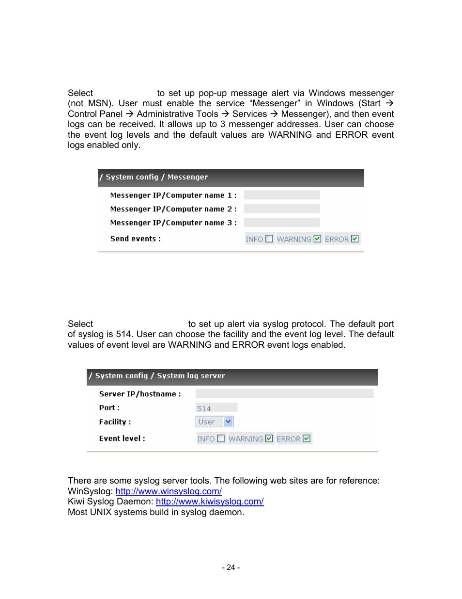 9 messenger, Figure 3.4.9.1, 10 system log server | Figure 3.4.10.1, Winsyslog: http://www.winsyslog.com, Kiwi syslog daemon: http://www.kiwisyslog.com, Most unix systems build in syslog daemon | Thecus Technology i Series User Manual | Page 24 / 91