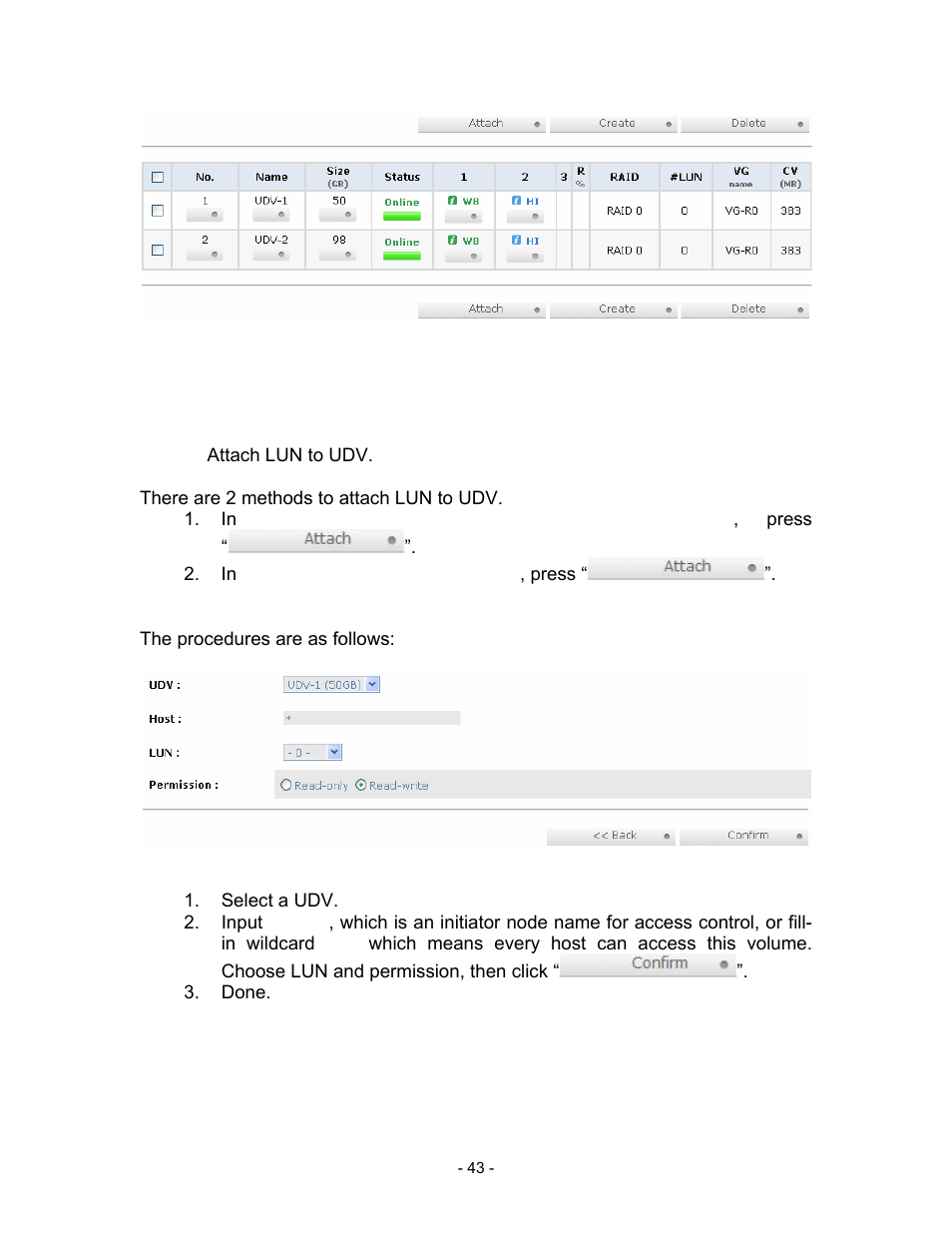 Figure 3.6.7.4, Step 3: attach lun to udv, There are 2 methods to attach lun to udv | In “/ volume config / user data volume”, press, In “/ volume config / logical unit”, press, The procedures are as follows, Figure 3.6.7.5, Select a udv, Done, Ole_link2 | Thecus Technology i Series User Manual | Page 43 / 91