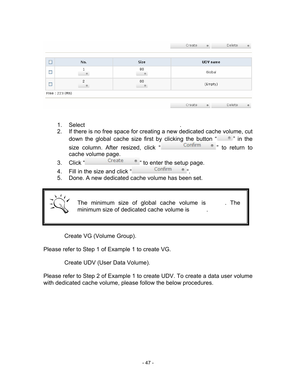 Figure 3.6.7.9, Select “/ volume config / cache volume, Fill in the size and click | Done. a new dedicated cache volume has been set, Step 2: create vg (volume group), Please refer to step 1 of example 1 to create vg, Step 3: create udv (user data volume) | Thecus Technology i Series User Manual | Page 47 / 91