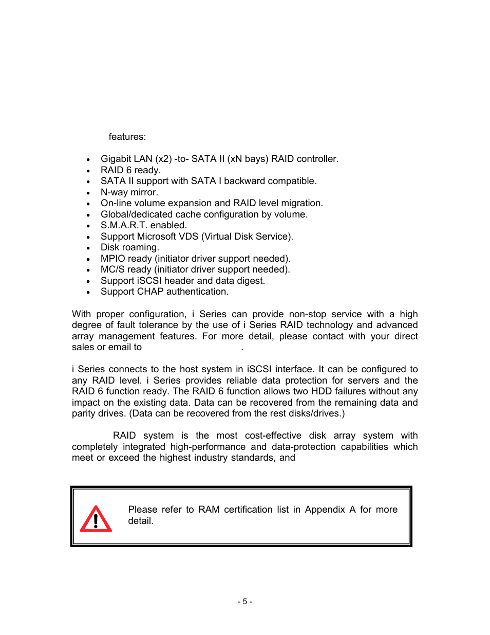 Chapter 1 raid introduction, 1 features, I series features | Raid 6 ready, Sata ii support with sata i backward compatible, N-way mirror, On-line volume expansion and raid level migration, Global/dedicated cache configuration by volume, S.m.a.r.t. enabled, Support microsoft vds (virtual disk service) | Thecus Technology i Series User Manual | Page 5 / 91