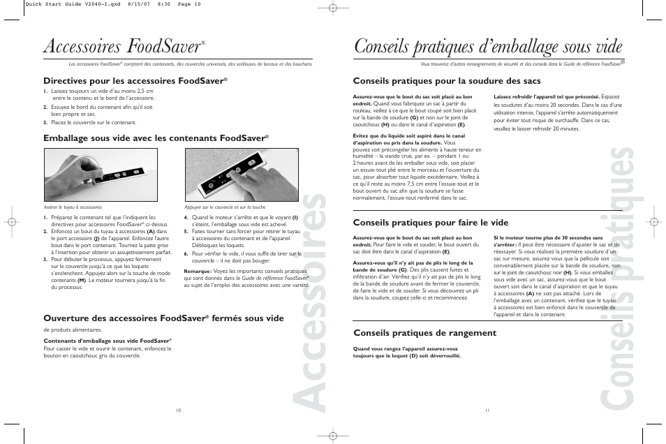 Conseils pratiques, Accessoir es, Conseils pratiques d’emballage sous vide | Accessoires foodsaver, Conseils pratiques pour la soudure des sacs, Conseils pratiques pour faire le vide, Conseils pratiques de rangement, Directives pour les accessoires foodsaver, Ouverture des accessoires foodsaver, Fermés sous vide | FoodSaver V2040-I User Manual | Page 6 / 16
