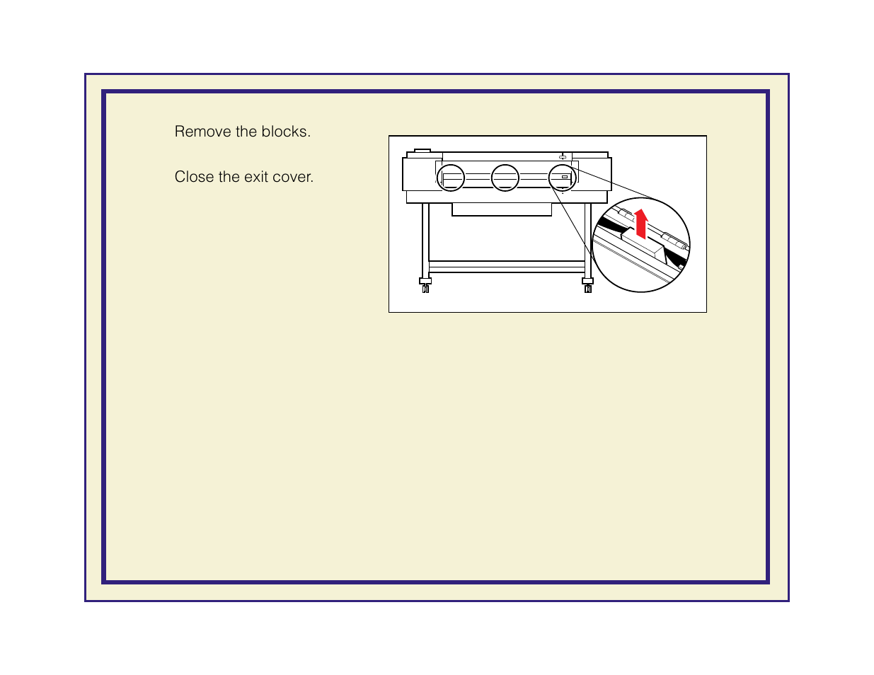 2remove the blocks. 3 close the exit cover | Tektronix Phaser 600 User Manual | Page 38 / 798