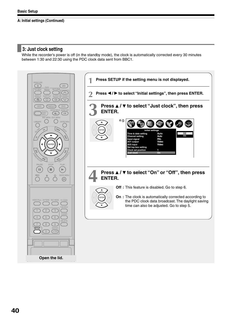 Just clock setting, Press / to select “just clock”, then press enter, Press / to select “on” or “off”, then press enter | A: initial settings (continued) basic setup, Press setup if the setting menu is not displayed, Open the lid | Toshiba RD-XS32SB User Manual | Page 48 / 239