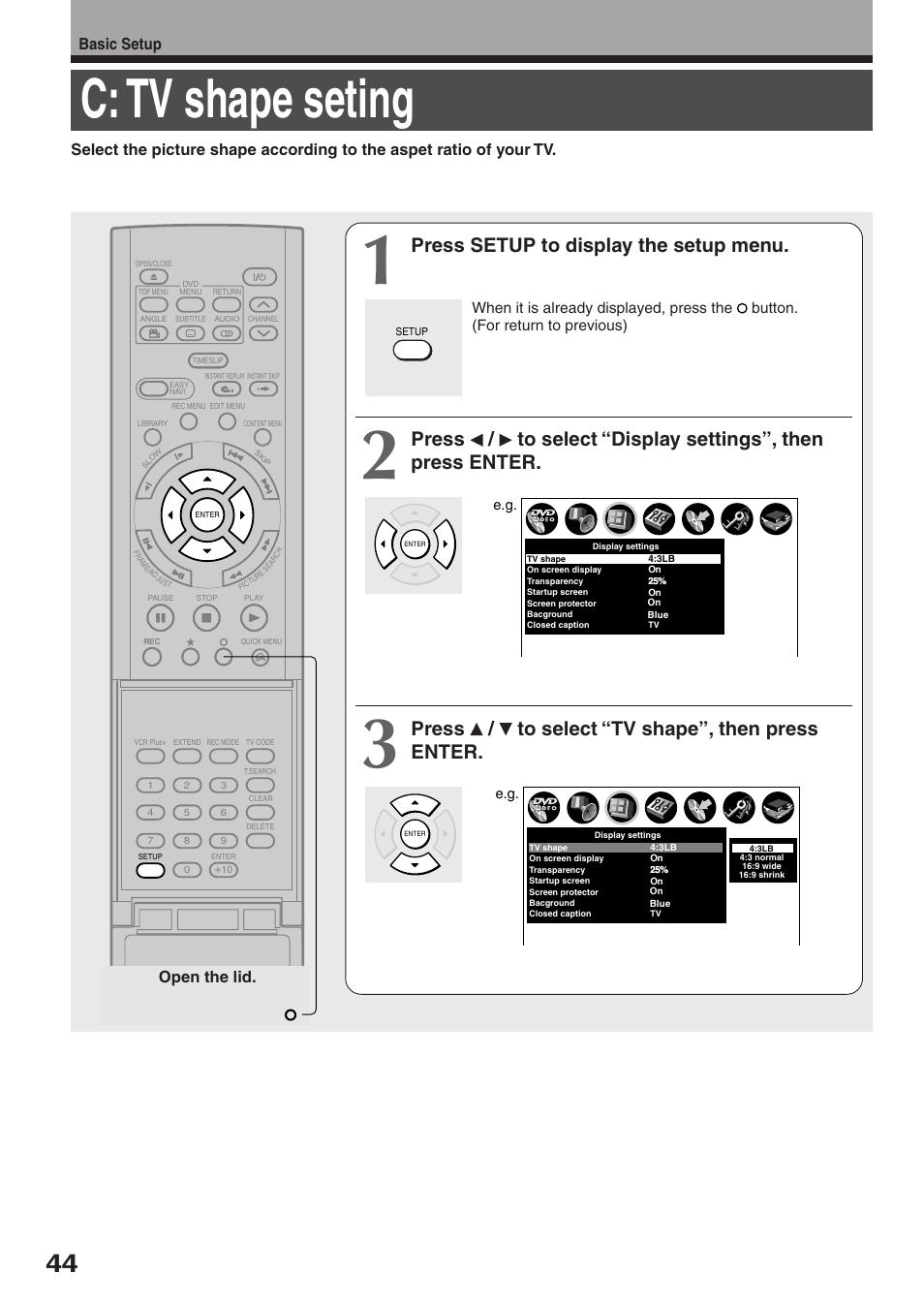 C: tv shape seting, Press setup to display the setup menu, Press / to select “tv shape”, then press enter | Basic setup, Open the lid | Toshiba D-R2SU User Manual | Page 44 / 56