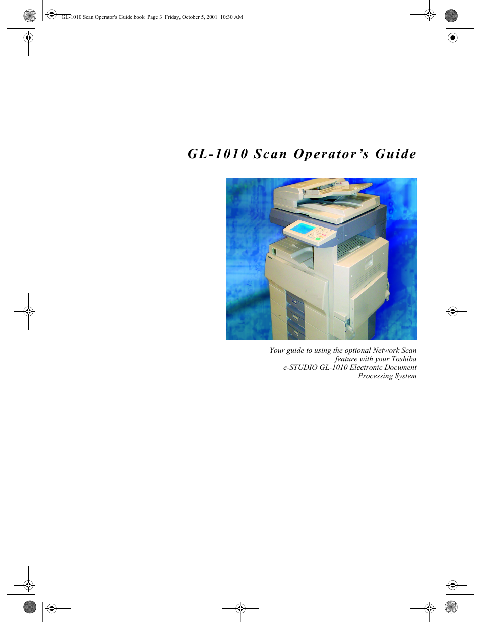Gl-1010 scan operator’s guide, Gl-1010 scan operator ’s guide | Toshiba GL-1010 User Manual | Page 3 / 126