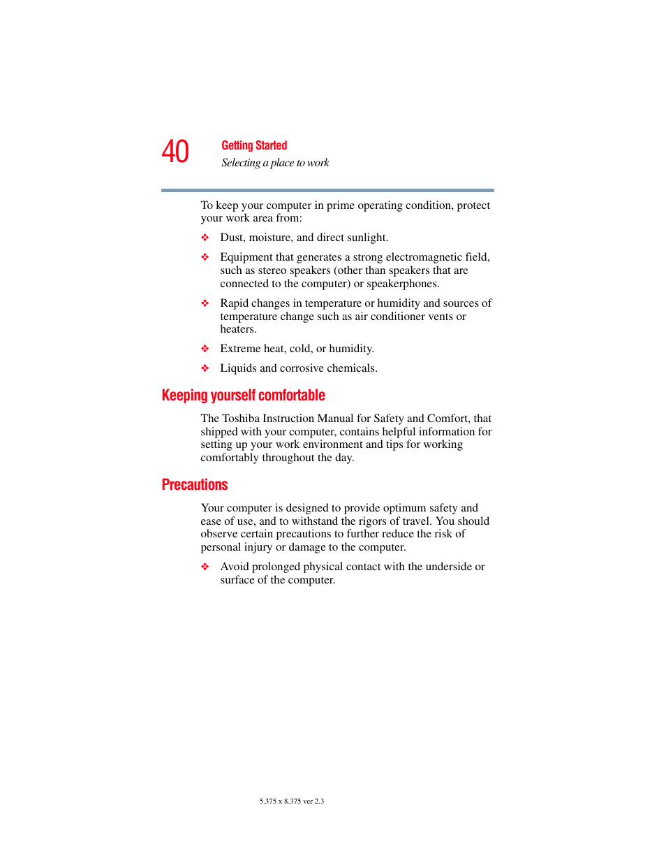 Keeping yourself comfortable, Precautions, Keeping yourself comfortable precautions | Toshiba P100/P105 User Manual | Page 40 / 280