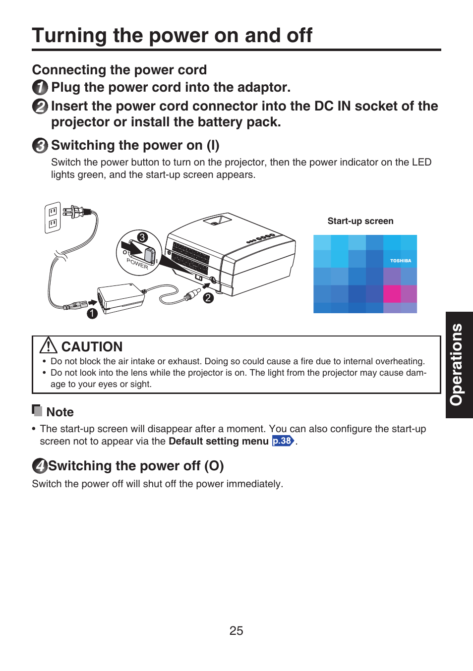 Turning the power on and off, Operations, Connecting the power cord | Plug the power cord into the adaptor, Switching the power on (i), Caution, Switching the power off (o) | Toshiba TDP-FF1A User Manual | Page 25 / 48