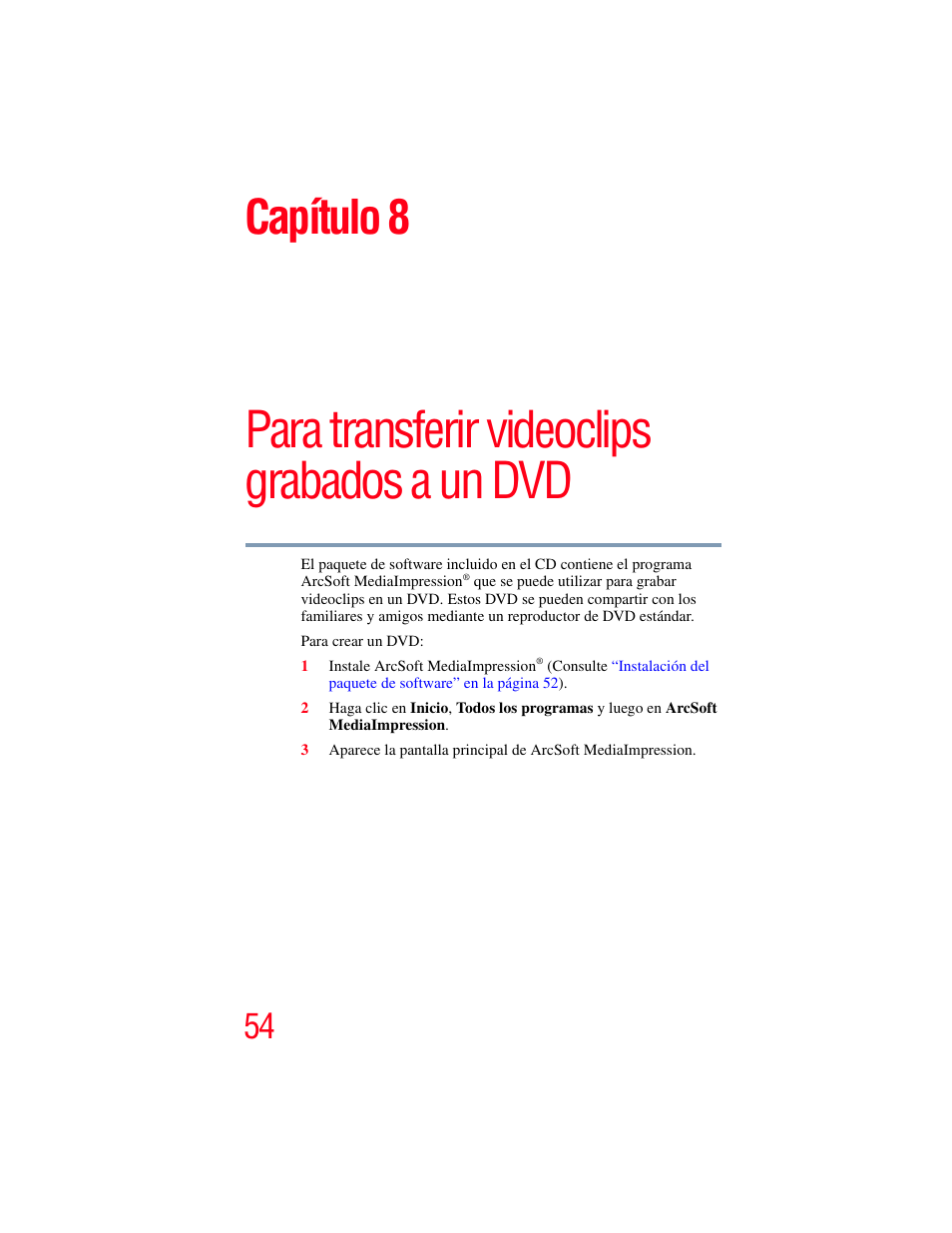 Para transferir videoclips grabados a un dvd, Capítulo 8 | Toshiba Camileo X100 User Manual | Page 125 / 143