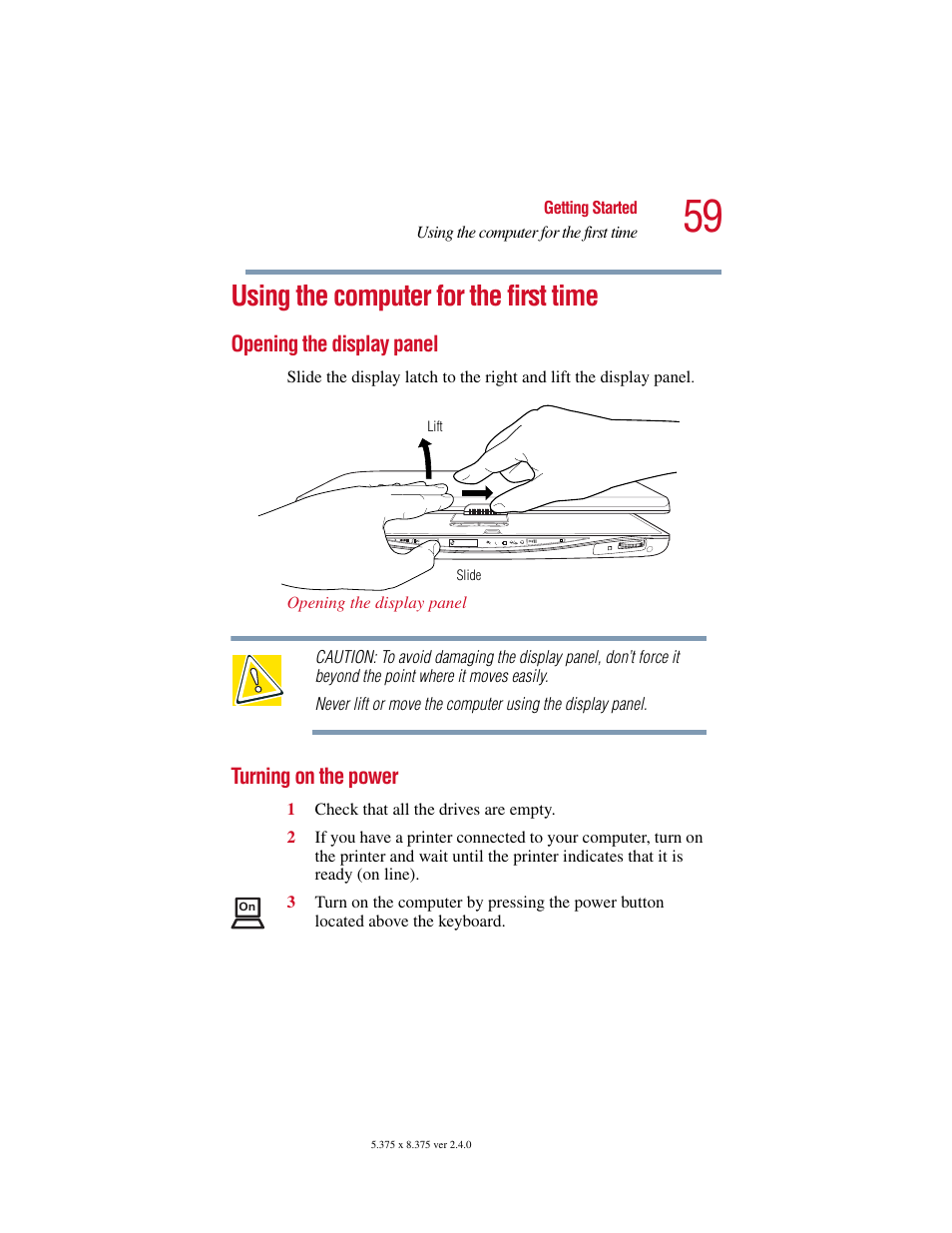 Using the computer for the first time, Opening the display panel, Turning on the power | Opening the display panel turning on the power | Toshiba Satellite 5205 Series User Manual | Page 59 / 312