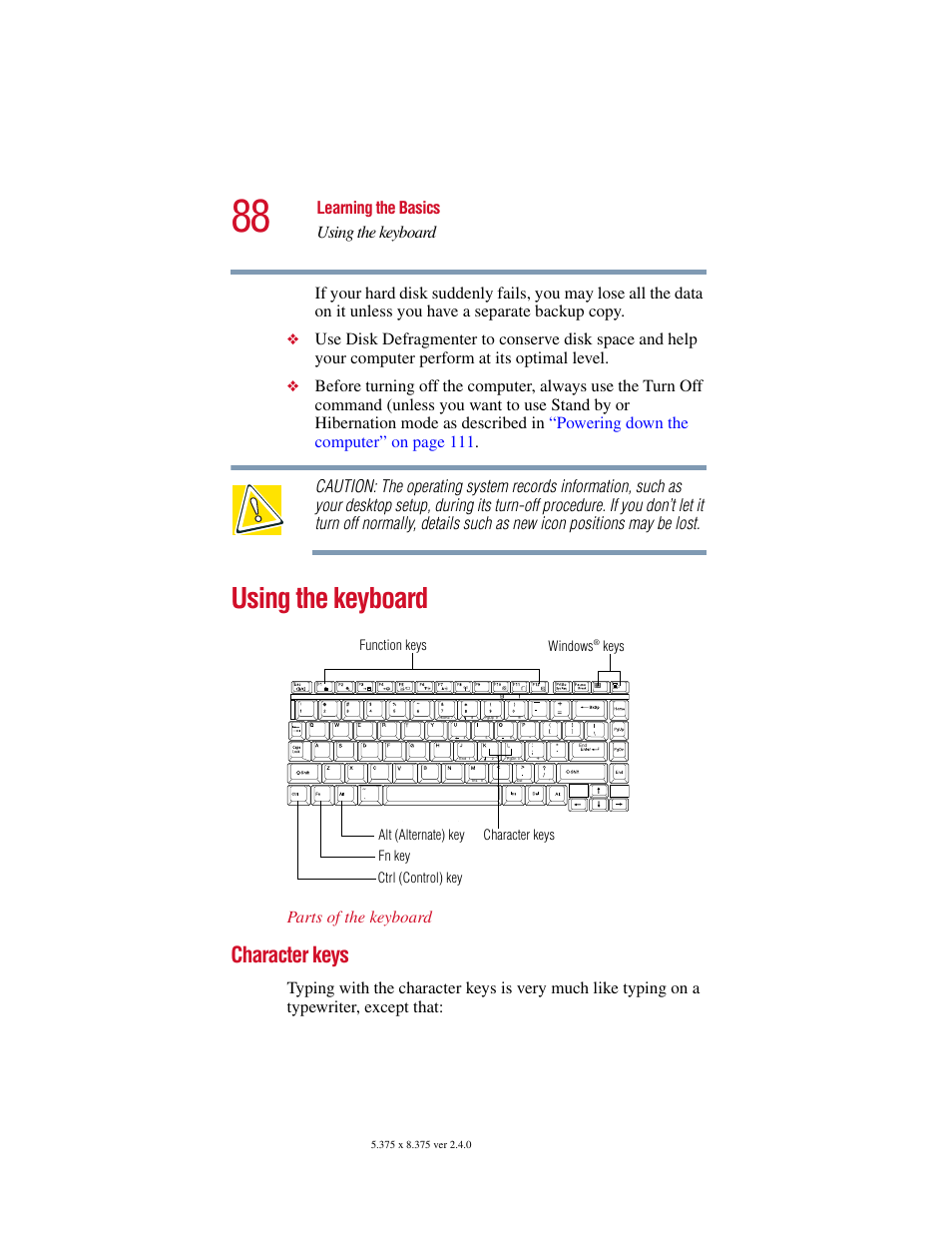 Using the keyboard, Character keys, Using the | Learning the basics using the keyboard, Parts of the keyboard | Toshiba Satellite 5205 Series User Manual | Page 88 / 312