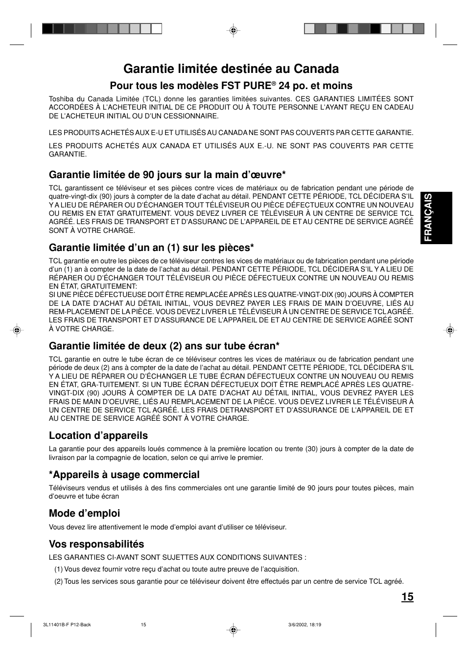 Garantie limitée destinée au canada, Pour tous les modèles fst pure, 24 po. et moins | Garantie limitée de 90 jours sur la main d’œuvre, Garantie limitée d’un an (1) sur les pièces, Garantie limitée de deux (2) ans sur tube écran, Location d’appareils, Appareils à usage commercial, Mode d’emploi, Vos responsabilités | Toshiba 13A22 User Manual | Page 31 / 48