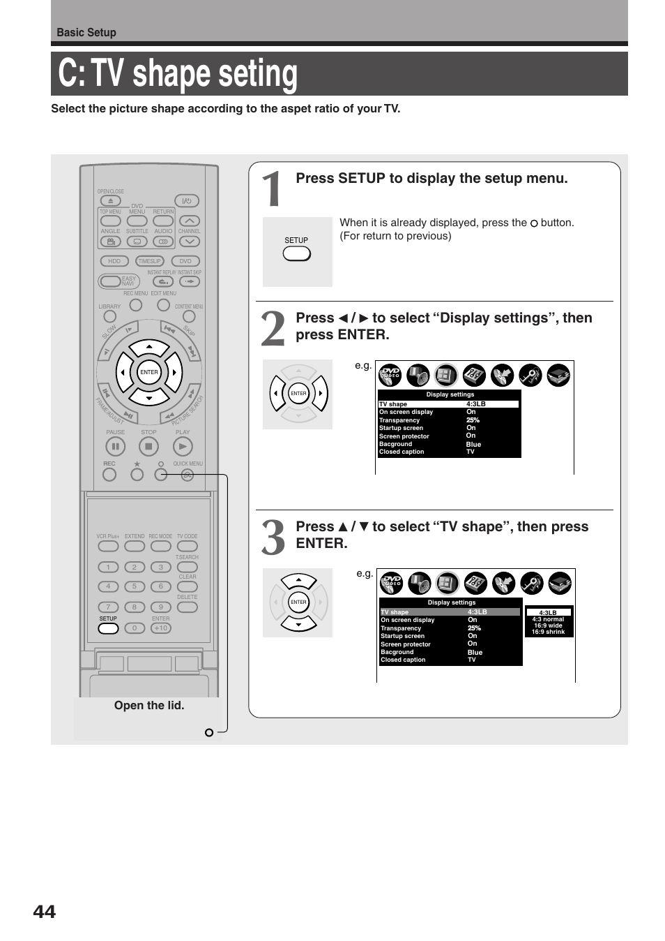 C: tv shape seting, Press setup to display the setup menu, Press / to select “tv shape”, then press enter | Basic setup, Open the lid | Toshiba RD-XS32SC User Manual | Page 44 / 56