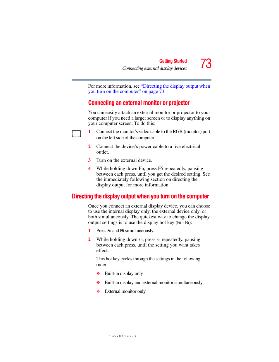 Directing the display output when you, Turn on the computer, Connecting | Connecting an external monitor or projector | Toshiba F25Series User Manual | Page 73 / 345