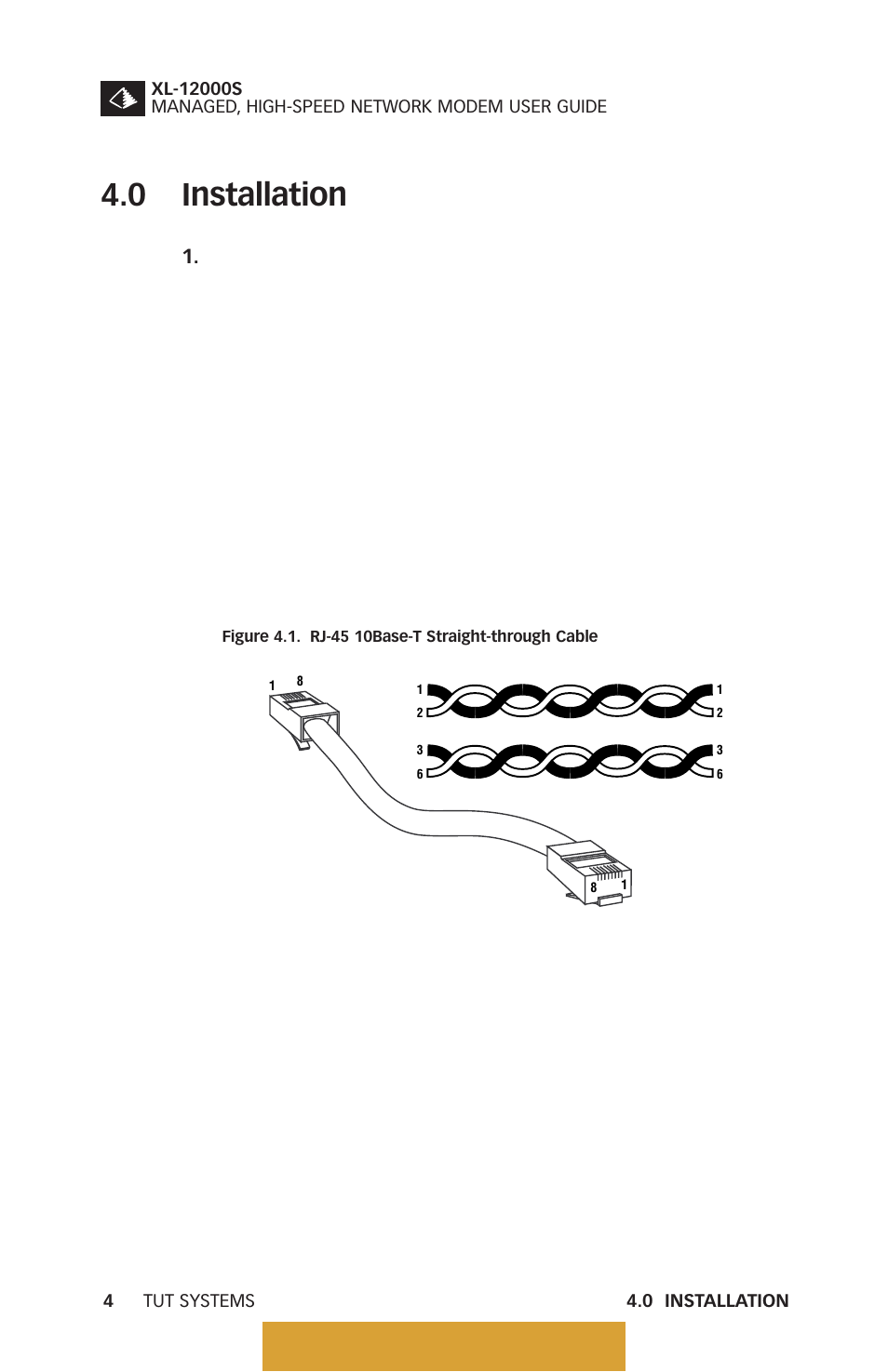 0 installation, Figure 4.1, Rj-45 10base-t straight-through cable | Figure 4.2 rj-11 dsl line cable, Back to table of contents | Tut Systems XL-12000S User Manual | Page 12 / 78