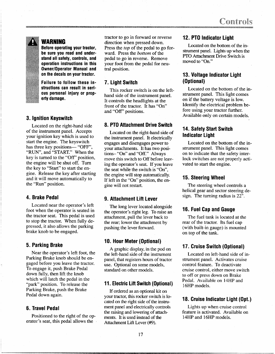 Controls, Warning, Ignition keyswitch | Brake pedal, Parking brake, Travel pedal, Light switch, Pto attachment drive switch, Attachment lift lever, Hour meter (optional) | Troy-Bilt 13027 User Manual | Page 17 / 32