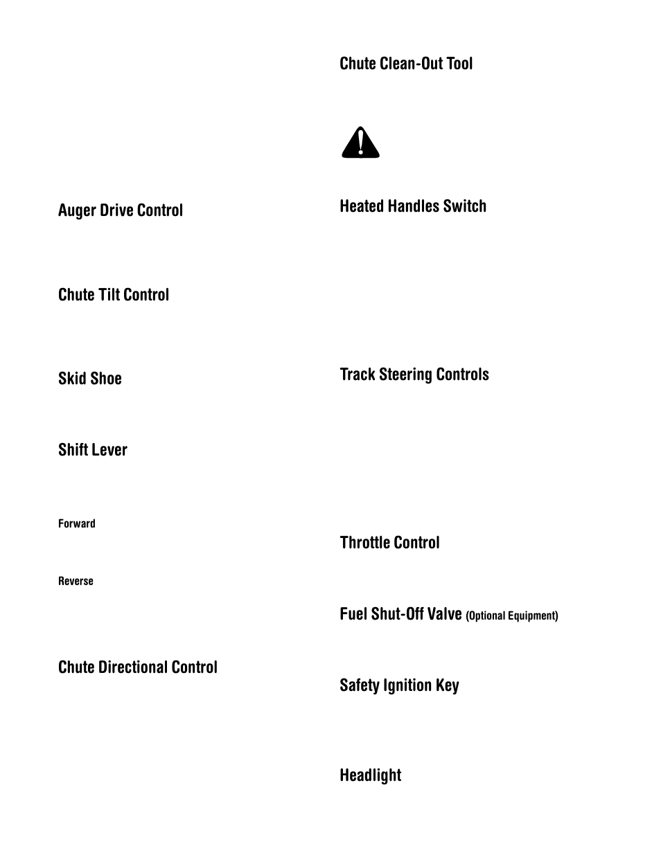 Auger drive control, Chute tilt control, Skid shoe | Shift lever, Chute directional control, Chute clean-out tool, Heated handles switch, Track steering controls, Throttle control, Fuel shut-off valve | Troy-Bilt 31AH7T74063 User Manual | Page 7 / 28