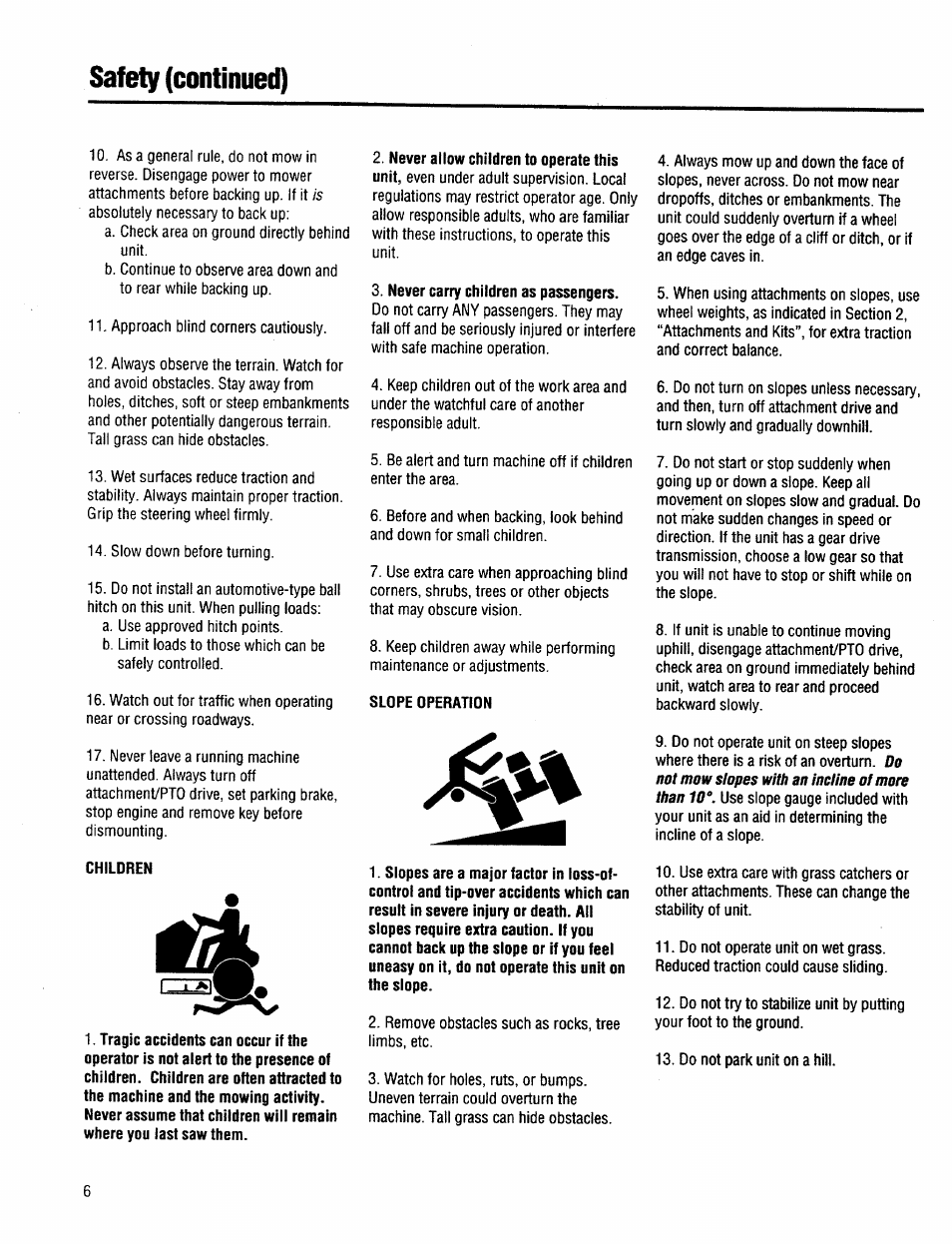 Children, Never allow children to operate this, Never carry children as passengers | Slope operation, Safety (continued) | Troy-Bilt 13034 User Manual | Page 6 / 36