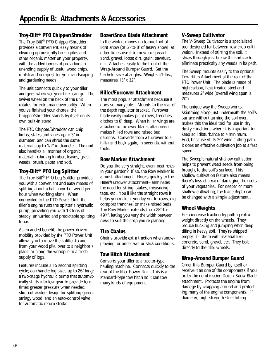 Appendix b: attachments & accessories, Troy-bilt® pto chipper/shredder, Troy-bilt® pto log splitter | Dozer/snow blade attachment, Hiller/furrower attachment, Row marker attachment, Tire chains, Tow hitch attachment, V-sweep cultivator, Wheel weights | Troy-Bilt 12090 User Manual | Page 46 / 64