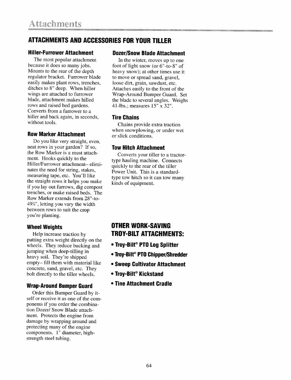 Attachments and accessories for your tiller, Hiller-furrower attachment, Row marker attachment | Wheel weights, Wrap-around bumper guard, Dozer/snow blade attachment, Tire chains, Tow hitch attachment, Other work-saving troy-bilt attachments, Troy-bilt® pto log splitter | Troy-Bilt 12087 User Manual | Page 64 / 68