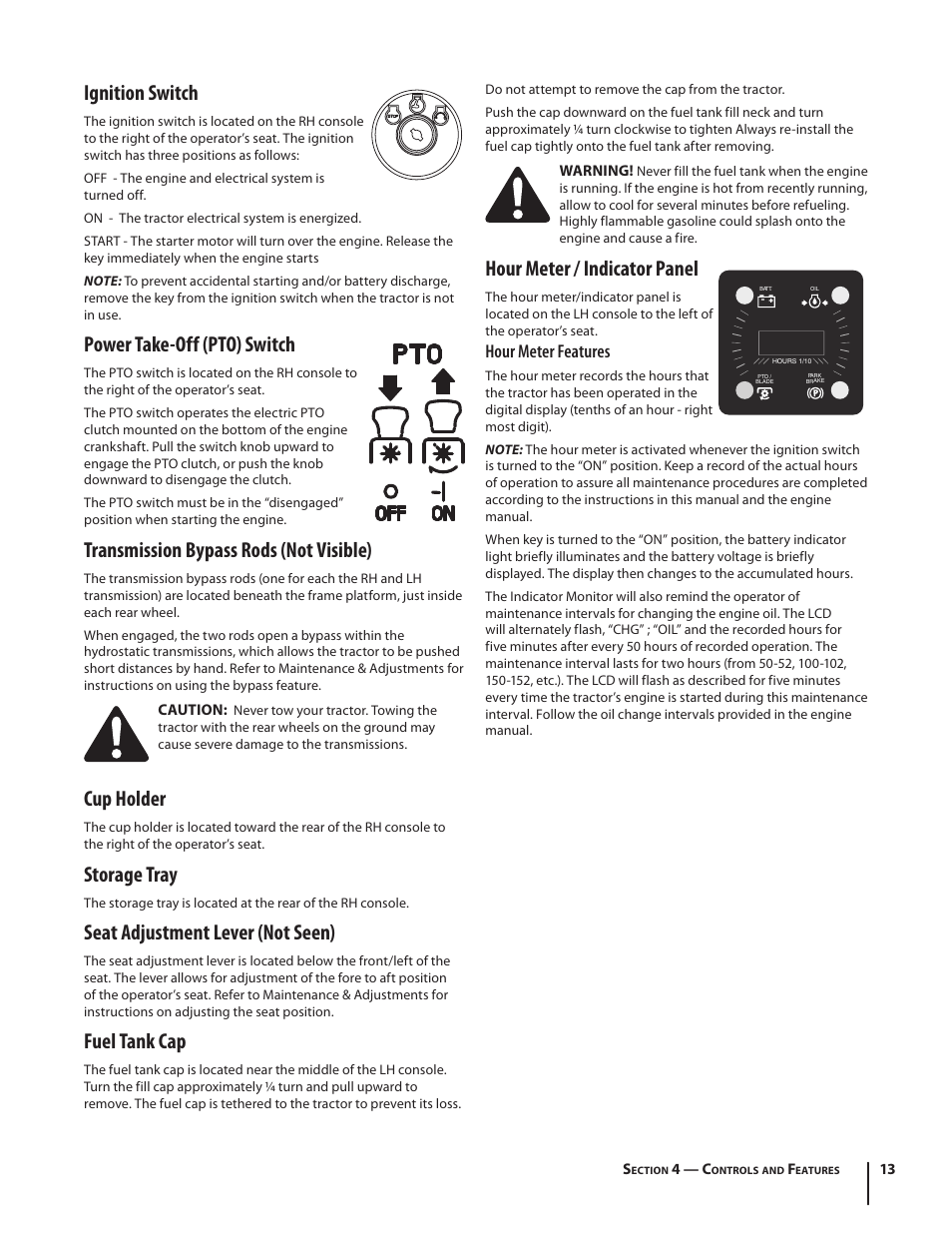 Hour meter / indicator panel, Ignition switch, Power take-off (pto) switch | Transmission bypass rods (not visible), Cup holder, Storage tray, Seat adjustment lever (not seen), Fuel tank cap, Hour meter features | Troy-Bilt RZT MUSTANG ZT50 User Manual | Page 13 / 76