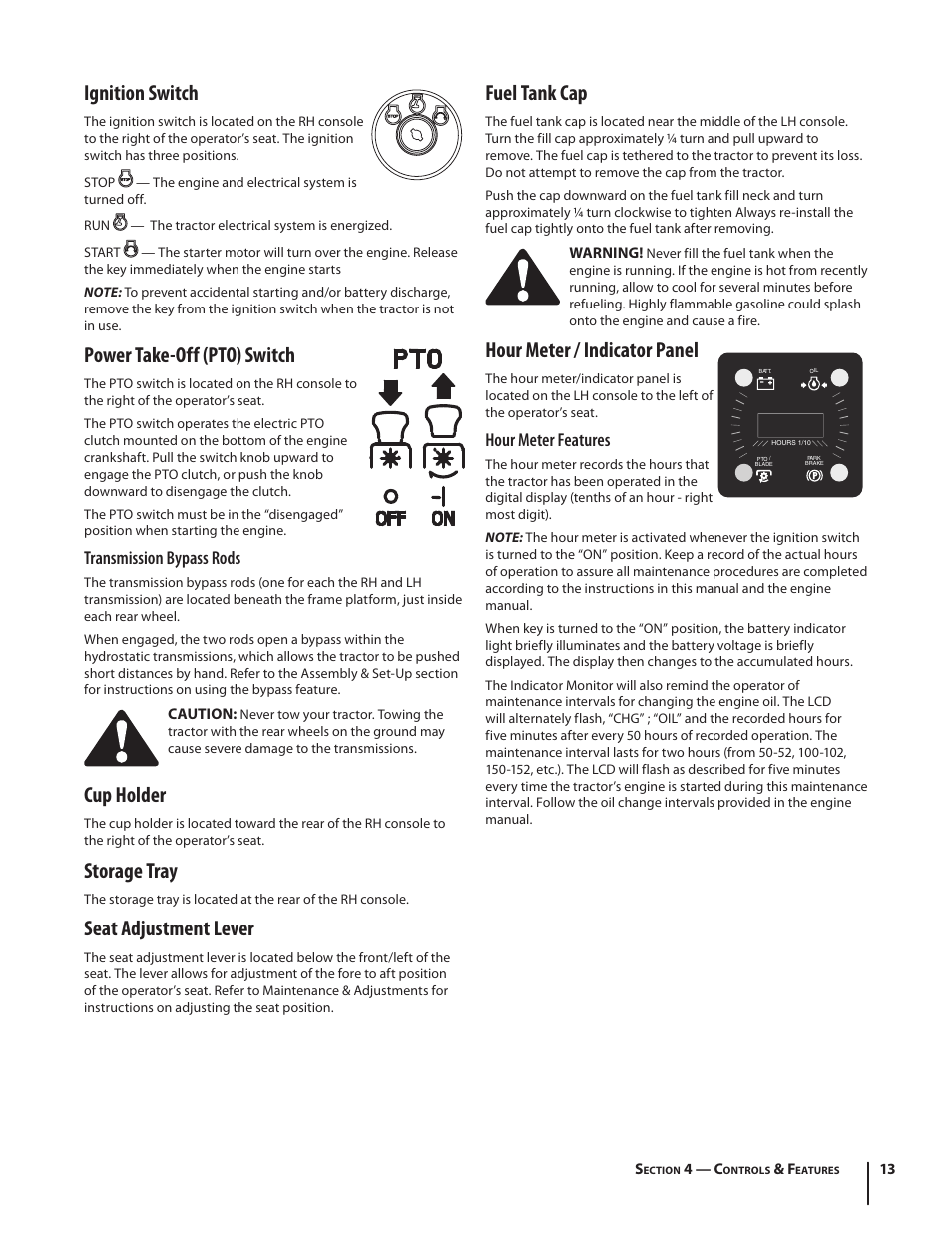 Ignition switch, Power take-off (pto) switch, Cup holder | Storage tray, Seat adjustment lever, Fuel tank cap, Hour meter / indicator panel, Transmission bypass rods, Hour meter features | Troy-Bilt RZT SERIES ZT42 User Manual | Page 13 / 76