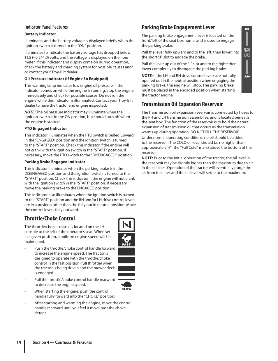 Throttle/choke control, Parking brake engagement lever, Transmission oil expansion reservoir | Indicator panel features | Troy-Bilt RZT SERIES ZT42 User Manual | Page 14 / 76