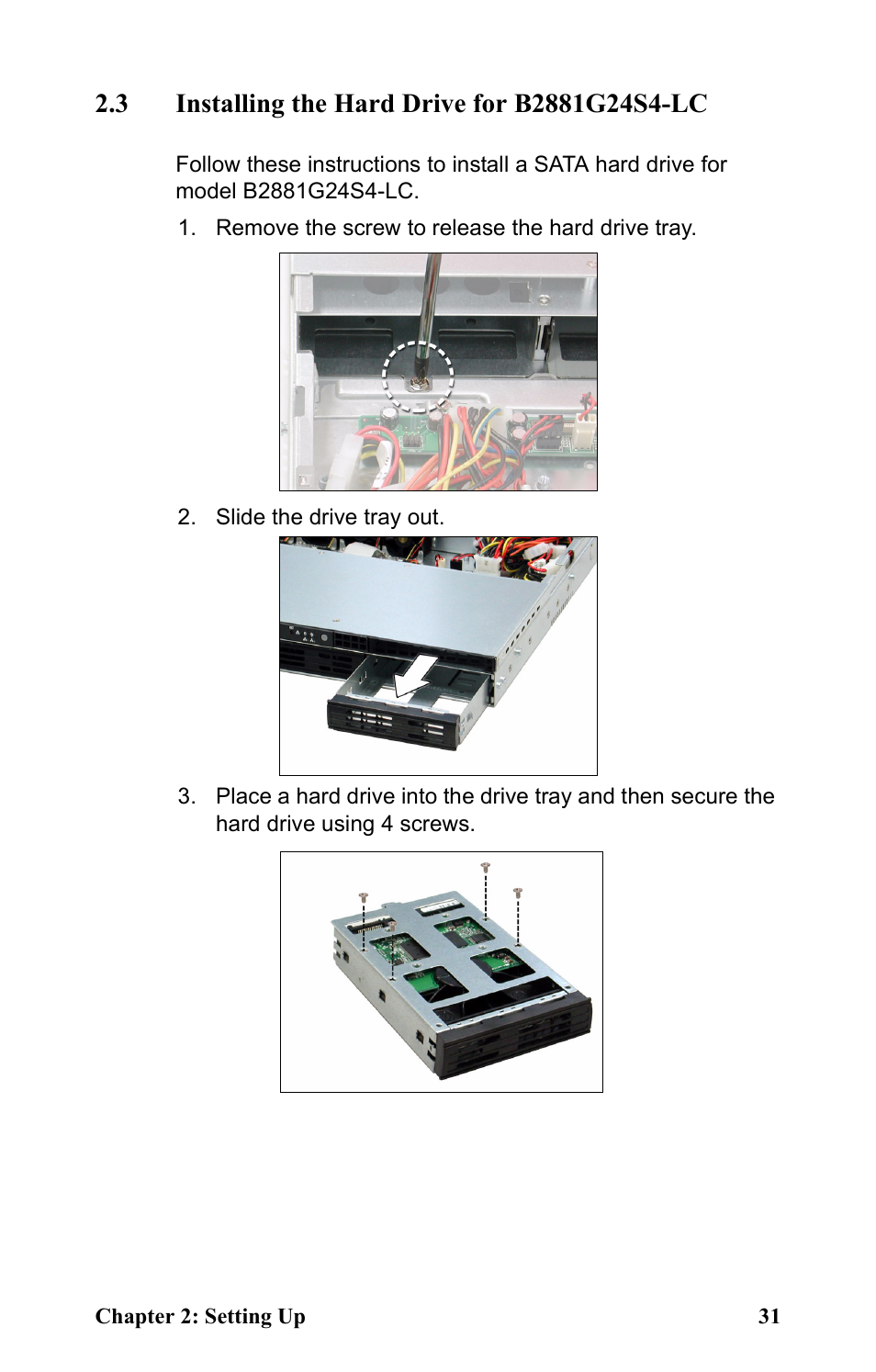 3 installing the hard drive for b2881g24s4-lc, Remove the screw to release the hard drive tray, Slide the drive tray out | Tyan Computer Transport GT24 B2881 User Manual | Page 39 / 82