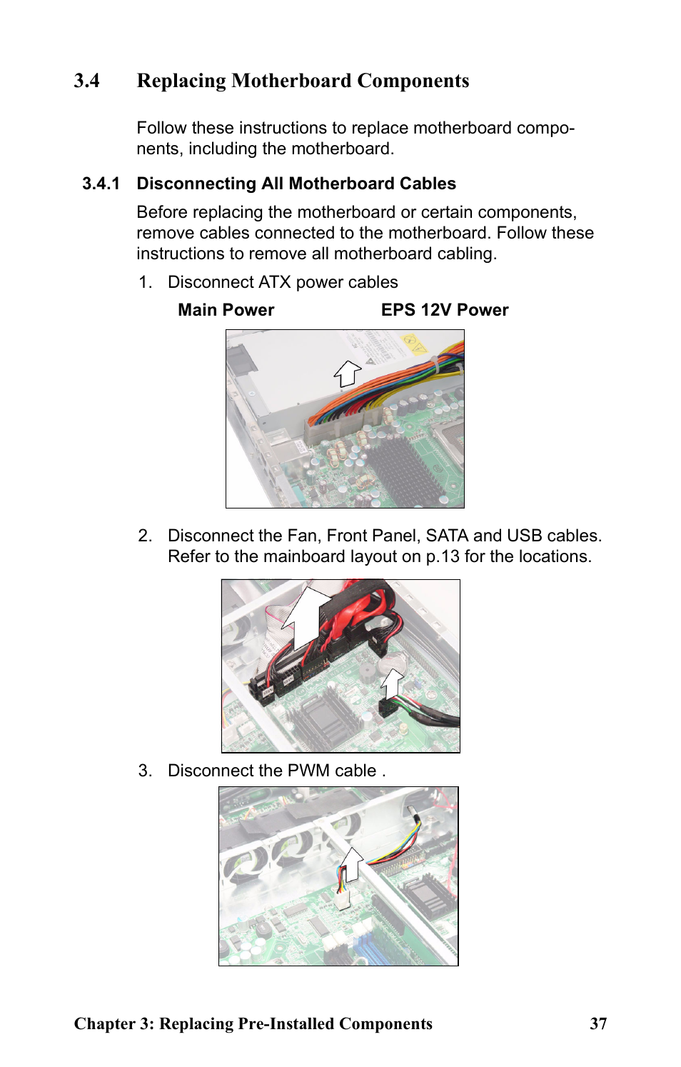 4 replacing motherboard components, 1 disconnecting all motherboard cables, Disconnect atx power cables | Disconnect the pwm cable | Tyan Computer Transport GT20 B5161 User Manual | Page 45 / 77
