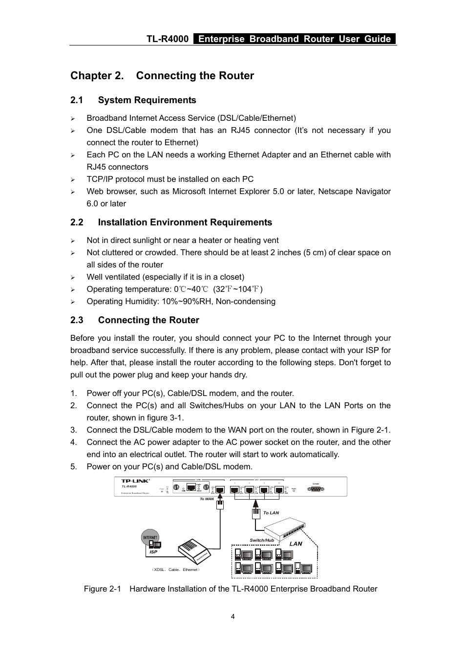 Chapter 2. connecting the router, 1 system requirements, 2 installation environment requirements | 3 connecting the router, System requirements, Installation environment requirements, Connecting the router, Tl-r4000 enterprise broadband router user guide, Tcp/ip protocol must be installed on each pc, Well ventilated (especially if it is in a closet) | TP-Link TL-R4000 User Manual | Page 10 / 65