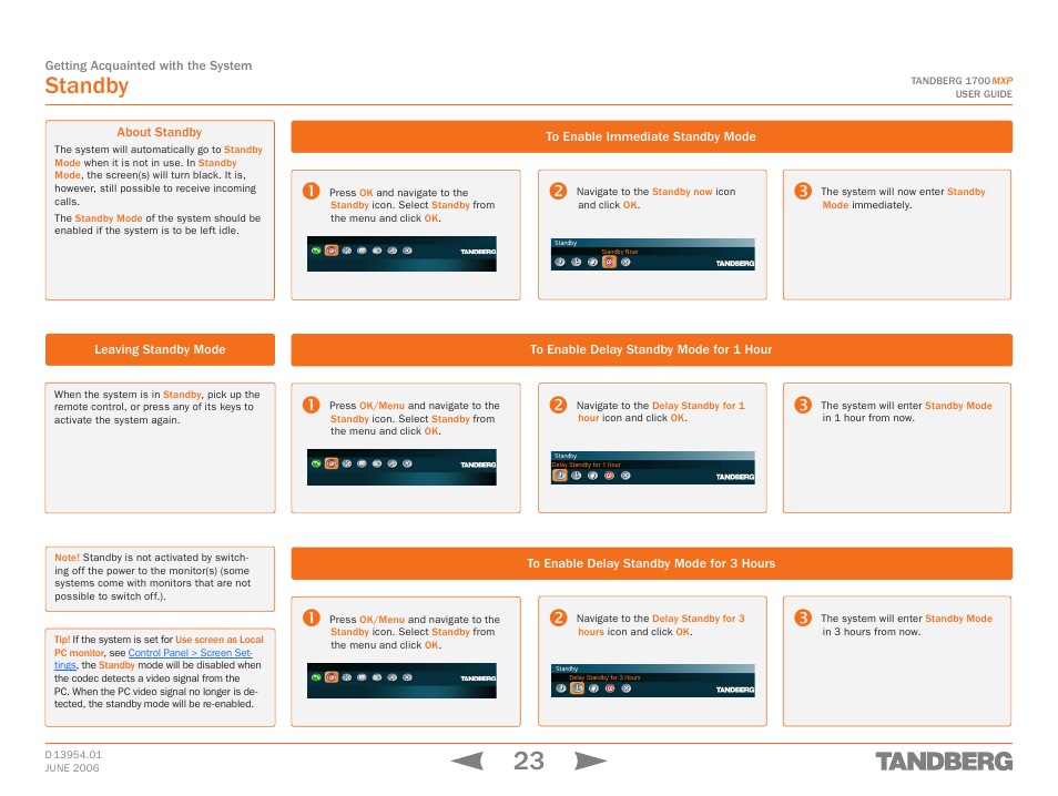 Standby, About standby, Leaving standby mode | To enable immediate standby mode, To enable delay standby mode for 1 hour, To enable delay standby mode for 3 hours | TANDBERG 1700 MXP User Manual | Page 23 / 142