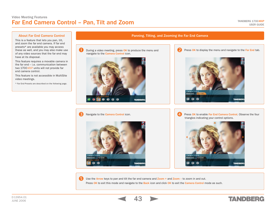 Far end camera control – pan, tilt and zoom, About far end camera control, Panning, tilting, and zooming the far end camera | TANDBERG 1700 MXP User Manual | Page 43 / 142