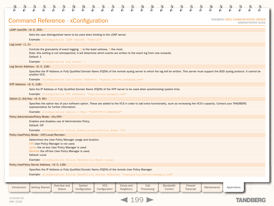 Xconfiguration ntp addres, Xconfiguration log server addres, Xconfiguration log leve | Xconfiguration policy, Xconfiguration policy userpolic, Xconfiguration option [1 ] ke, Command reference - xconfiguration | TANDBERG Security Camera User Manual | Page 199 / 247