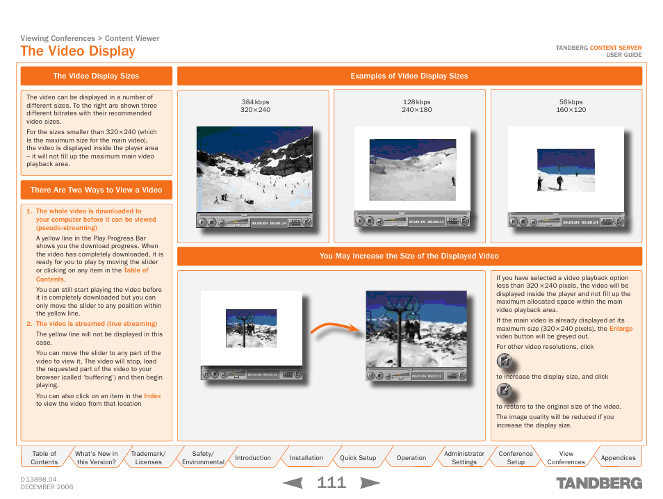 The video display, The video display sizes, There are two ways to view a video | Examples of video display sizes, You may increase the size of the displayed video | TANDBERG CONTENT SERVER D13898.04 User Manual | Page 111 / 143
