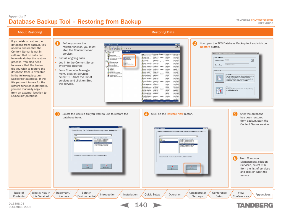 Database backup tool – restoring from backup, About restoring, Restoring data | About restoring restoring data | TANDBERG CONTENT SERVER D13898.04 User Manual | Page 140 / 143