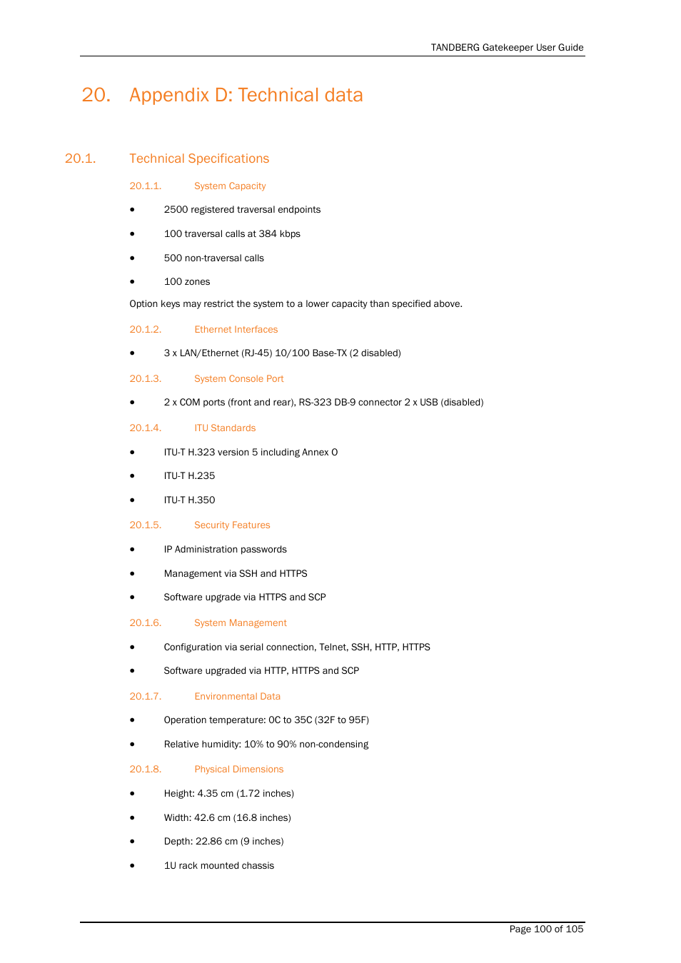 Appendix d: technical data, Technical specifications, System capacity | Ethernet interfaces, System console port, Itu standards, Security features, System management, Environmental data, Physical dimensions | TANDBERG Gatekeeper User Manual | Page 100 / 105