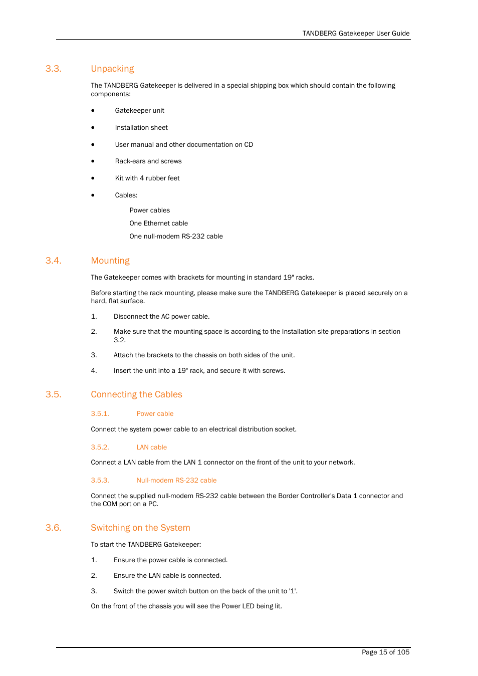 Unpacking, Mounting, Connecting the cables | Power cable, Lan cable, Null-modem rs-232 cable, Switching on the system | TANDBERG Gatekeeper User Manual | Page 15 / 105