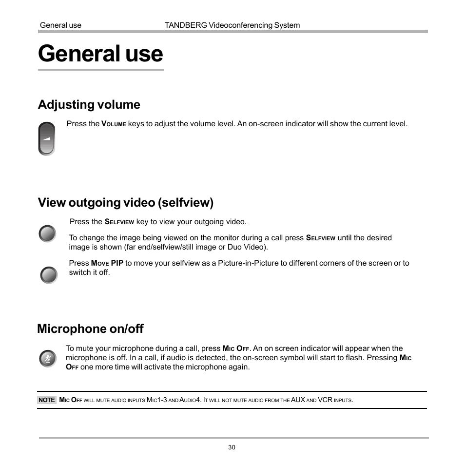 Microphone on/off, General use, Adjusting volume | View outgoing video (selfview), Adjusting volume view outgoing video (selfview) | TANDBERG D12155-10 User Manual | Page 30 / 116
