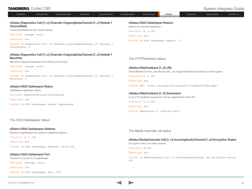 The h323 gatekeeper status, The httpfeedback status, The media channels call status | Codec c90 system integrator guide | TANDBERG Codec C90 D14128.02 User Manual | Page 97 / 130