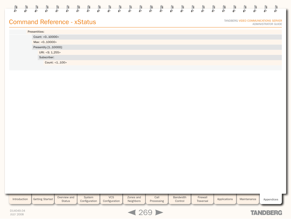 Command reference - xstatus | TANDBERG D14049.04 User Manual | Page 269 / 276