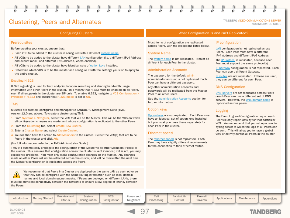 Configuring clusters, Prerequisites, Enabling h.323 | What configuration is and isn’t replicated, System name, Administration accounts, Option keys, Ethernet speed, Ip configuration, Dns configuration | TANDBERG D14049.04 User Manual | Page 97 / 276