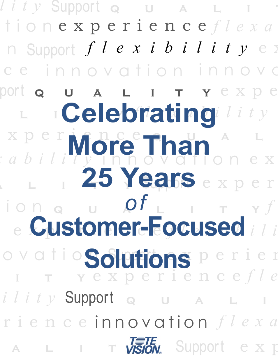 Celebrating more than 25 years, Customer-focused solutions | Tote Vision LCD-841SDI User Manual | Page 32 / 32