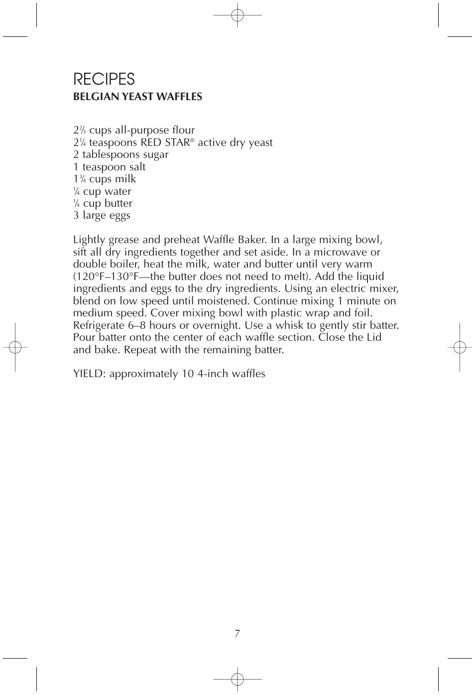 Recipes, Belgian yeast waffles 2, Cups all-purpose flour 2 | Teaspoons red star, Cups milk, Cup water | Toastmaster TMWB4BELW User Manual | Page 7 / 11