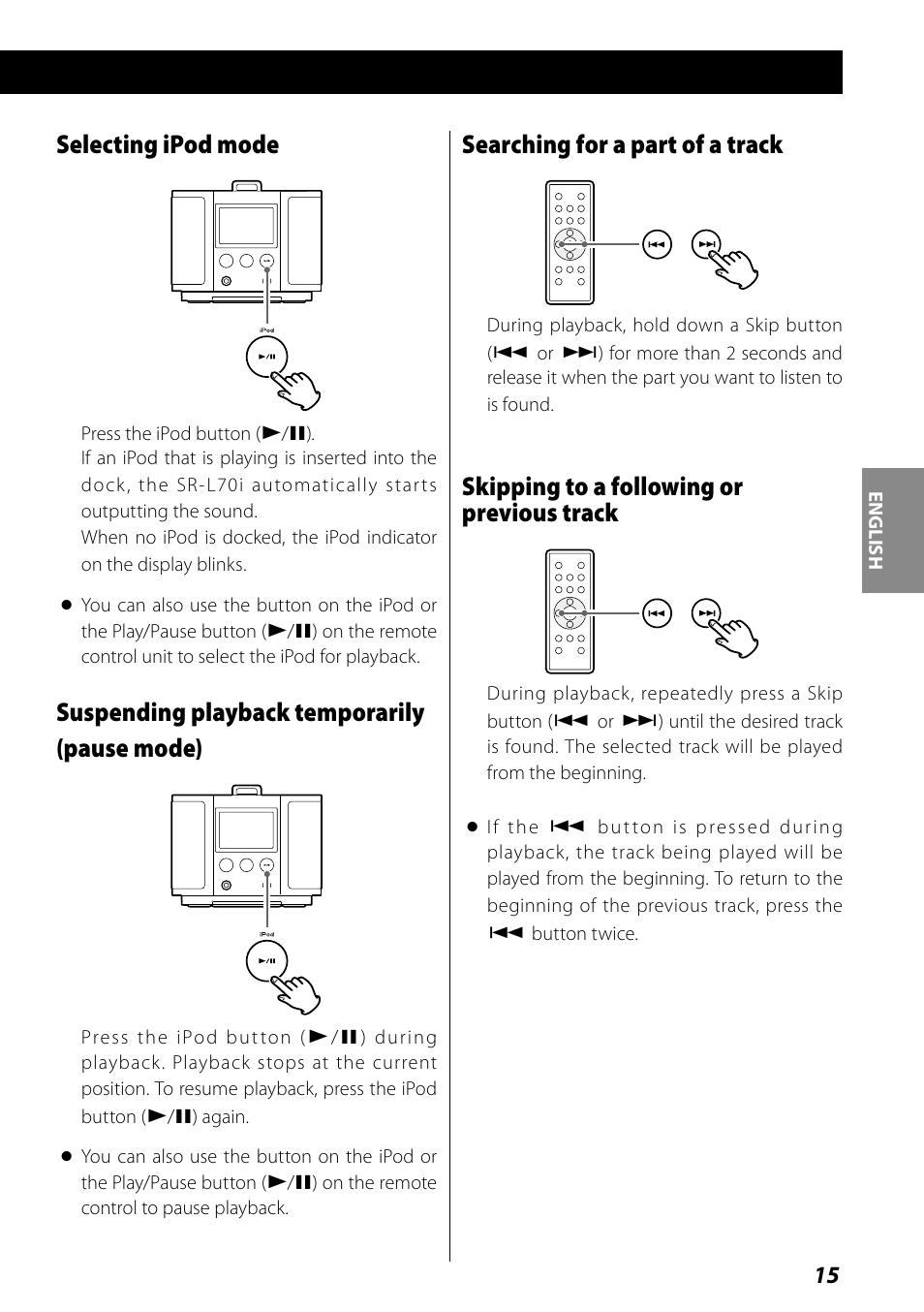 Selecting ipod mode, Suspending playback temporarily (pause mode), Searching for a part of a track | Skipping to a following or previous track | Teac SR-L70i User Manual | Page 15 / 72